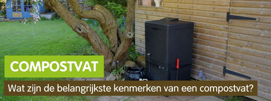 Wat zijn de belangrijkste kenmerken van een compostvat?